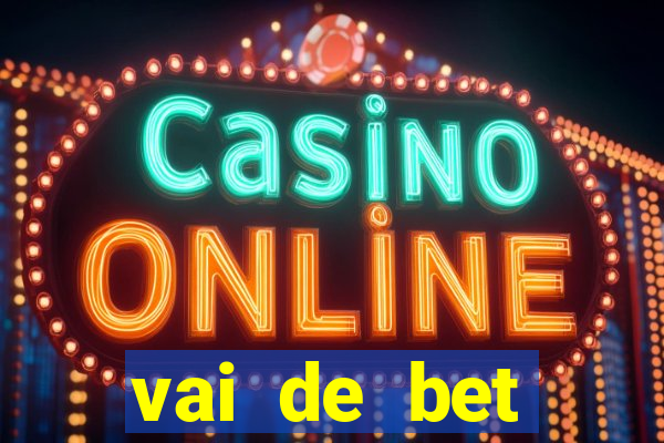 vai de bet plataforma gusttavo lima